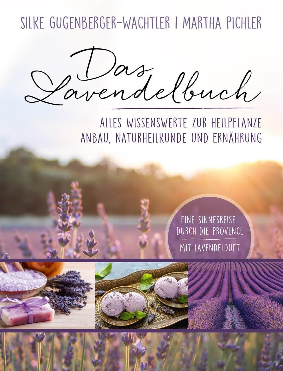 Das Lavendelbuch – Heilpflanze, Anbau & Naturheilkunde